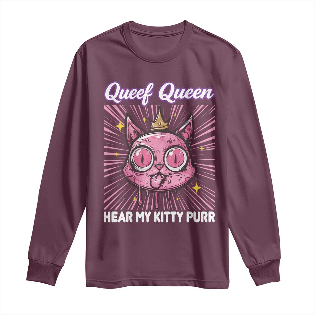 Queef Queen Cat Meme Long Sleeve Shirt Funny Inappropriate Adult Humor TS14 Maroon Print Your Wear