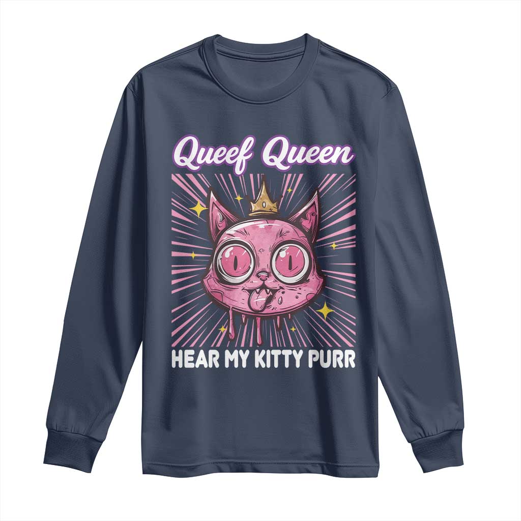 Queef Queen Cat Meme Long Sleeve Shirt Funny Inappropriate Adult Humor TS14 Navy Print Your Wear