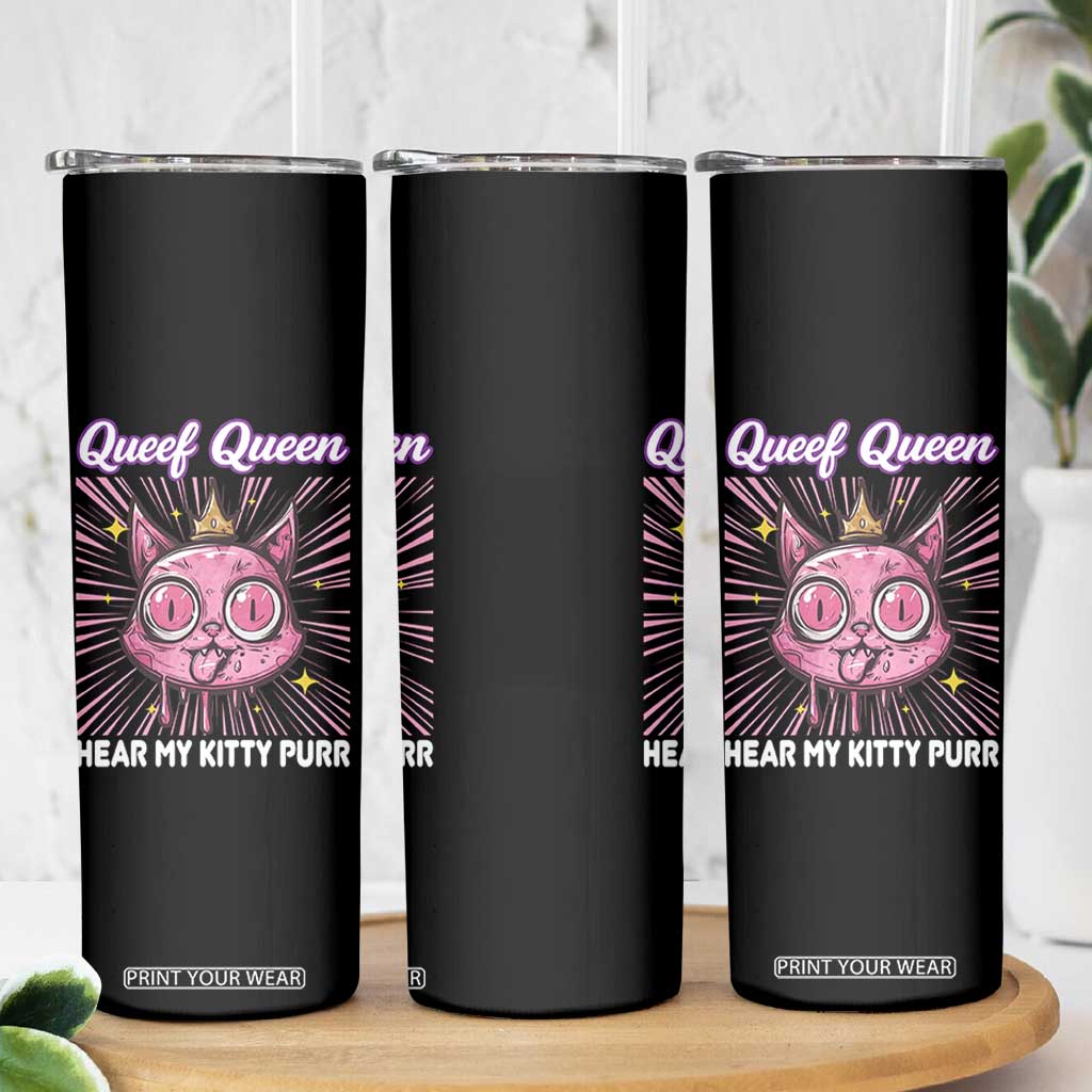 Queef Queen Cat Meme Skinny Tumbler Funny Inappropriate Adult Humor TS14 Print Your Wear