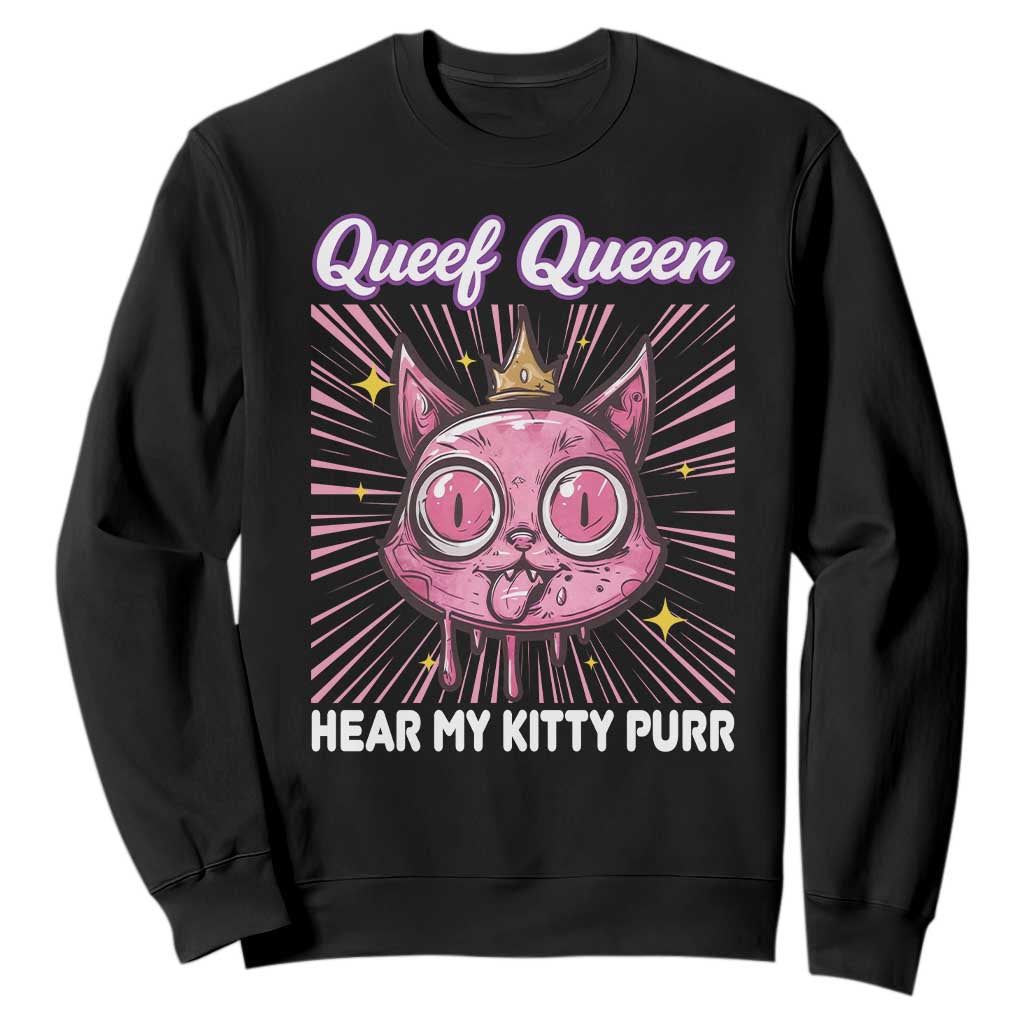 Queef Queen Cat Meme Sweatshirt Funny Inappropriate Adult Humor TS14 Black Print Your Wear