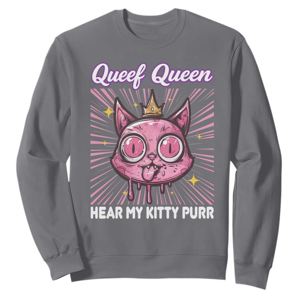 Queef Queen Cat Meme Sweatshirt Funny Inappropriate Adult Humor TS14 Charcoal Print Your Wear