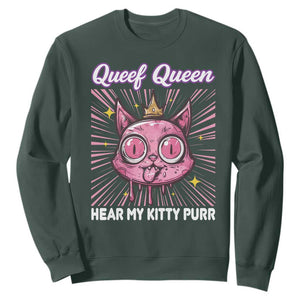 Queef Queen Cat Meme Sweatshirt Funny Inappropriate Adult Humor TS14 Dark Forest Green Print Your Wear