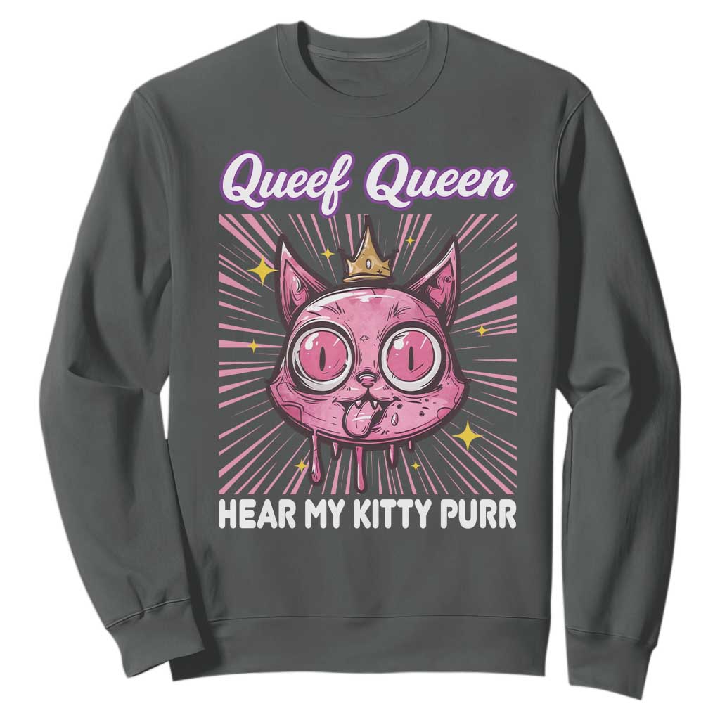 Queef Queen Cat Meme Sweatshirt Funny Inappropriate Adult Humor TS14 Dark Heather Print Your Wear