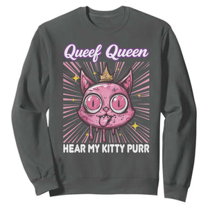 Queef Queen Cat Meme Sweatshirt Funny Inappropriate Adult Humor TS14 Dark Heather Print Your Wear