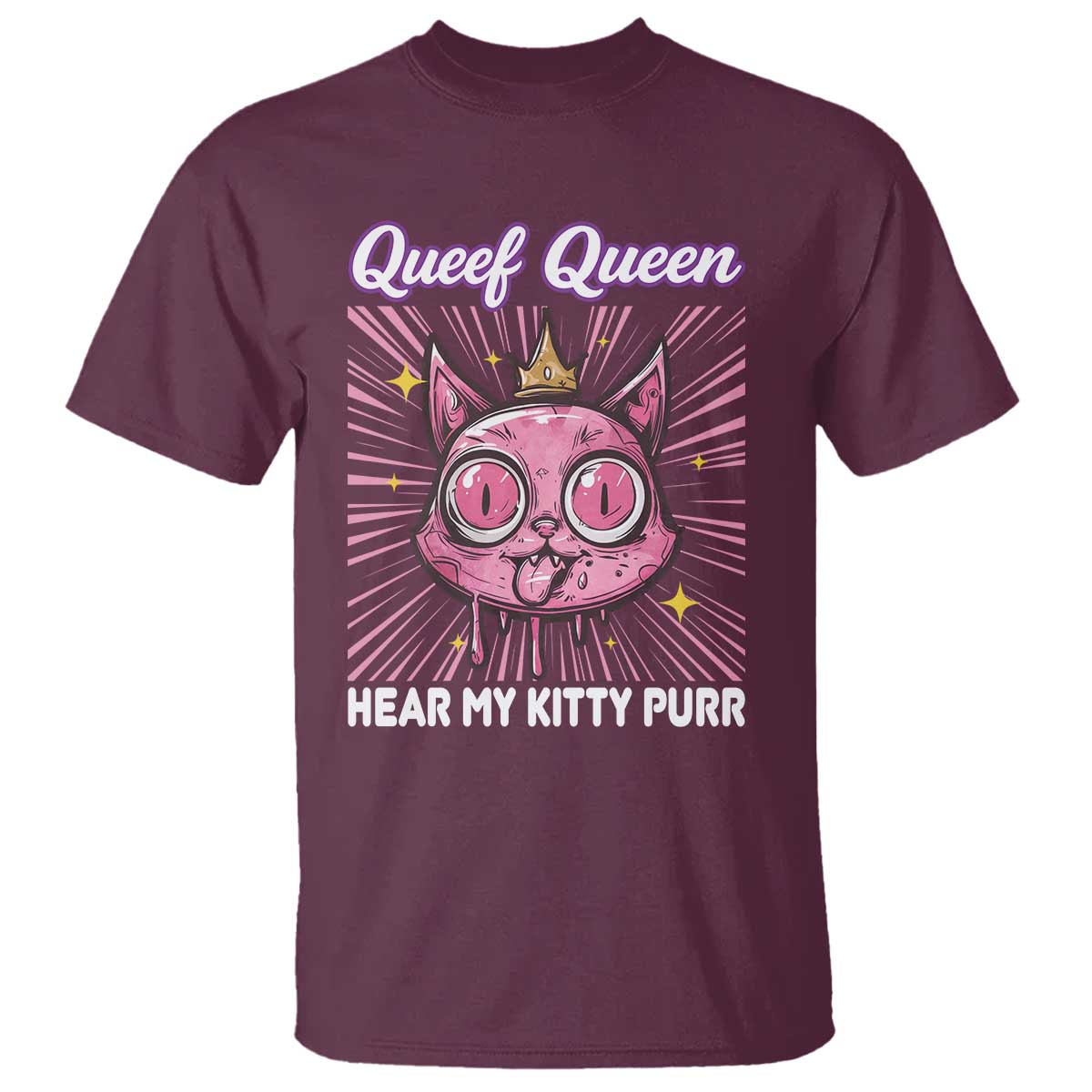 Queef Queen Cat Meme T Shirt Funny Inappropriate Adult Humor TS14 Maroon Print Your Wear