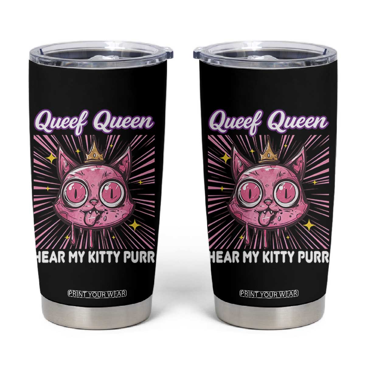 Queef Queen Cat Meme Tumbler Cup Funny Inappropriate Adult Humor TS14 Black Print Your Wear