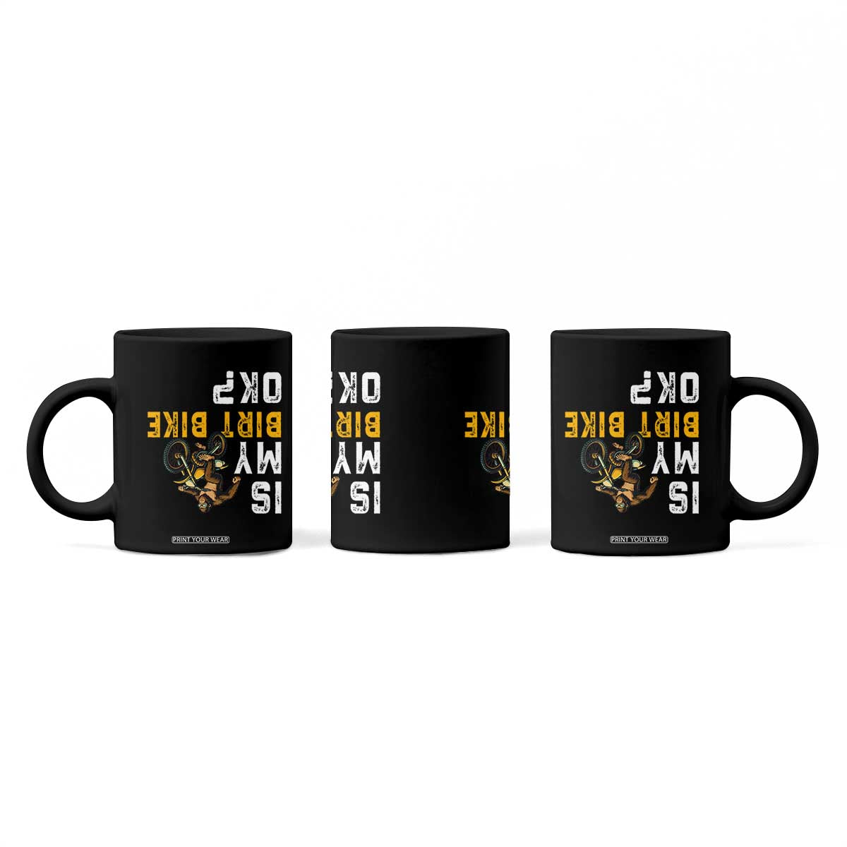 Funny Bigfoot Sasquatch Biker Coffee Mug Is My Dirt Bike OK TS14 Print Your Wear