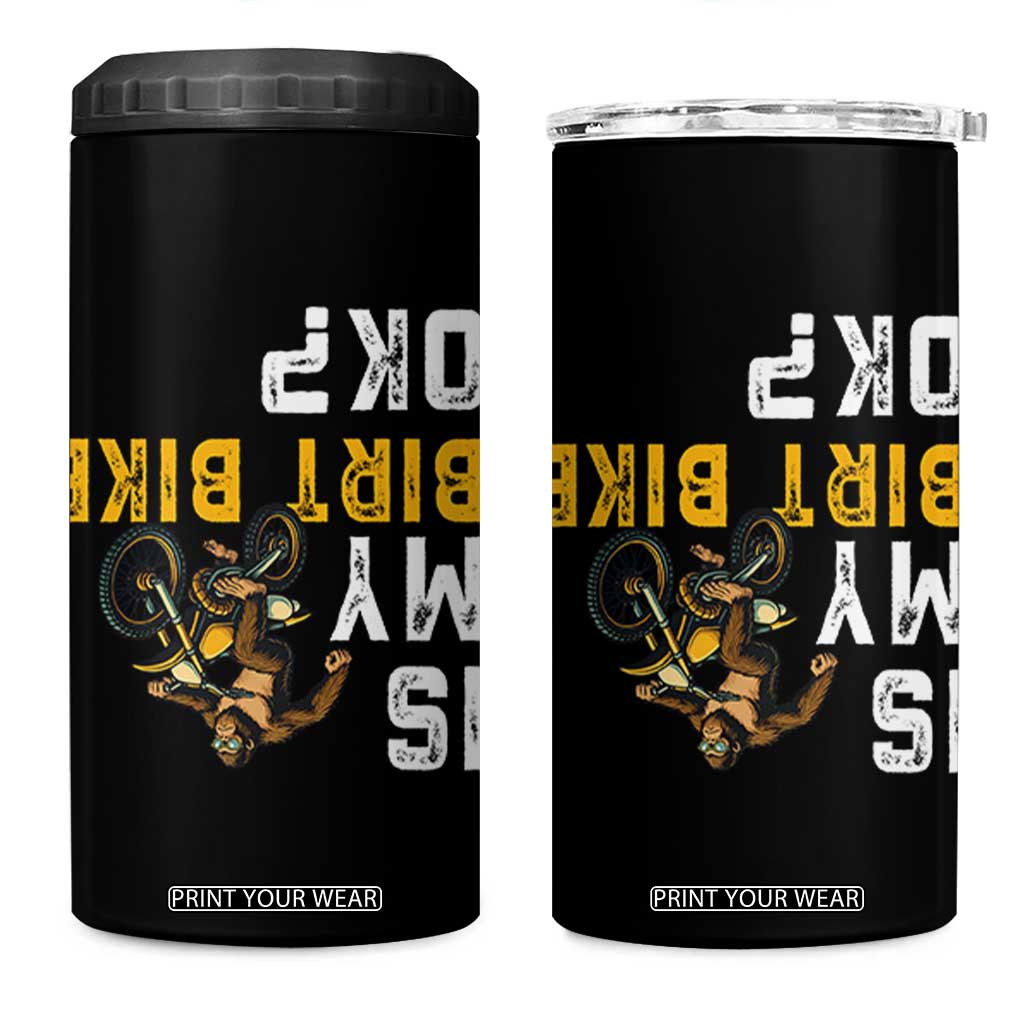 Funny Bigfoot Sasquatch Biker 4 in 1 Can Cooler Tumbler Is My Dirt Bike OK TS14 One Size: 16 oz Black Print Your Wear