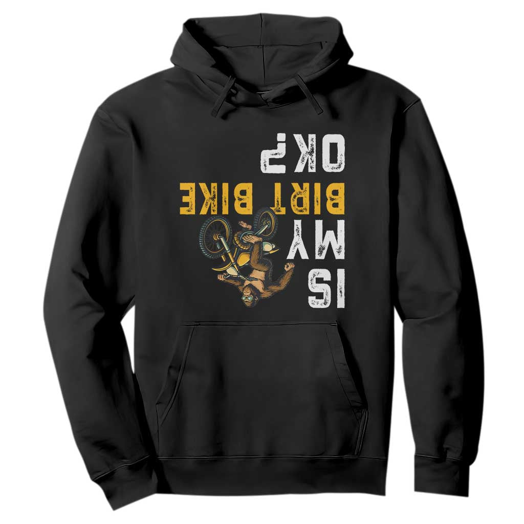 Funny Bigfoot Sasquatch Biker Hoodie Is My Dirt Bike OK TS14 Black Print Your Wear