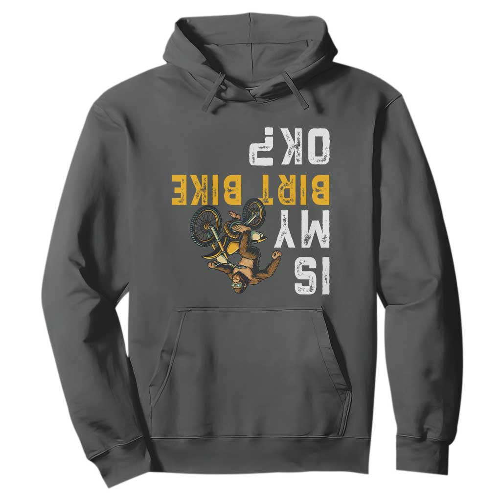 Funny Bigfoot Sasquatch Biker Hoodie Is My Dirt Bike OK TS14 Dark Heather Print Your Wear