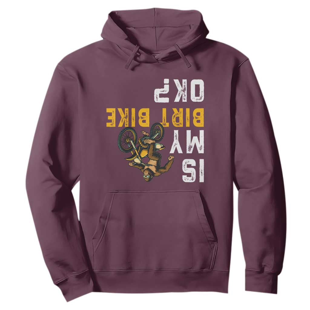 Funny Bigfoot Sasquatch Biker Hoodie Is My Dirt Bike OK TS14 Maroon Print Your Wear