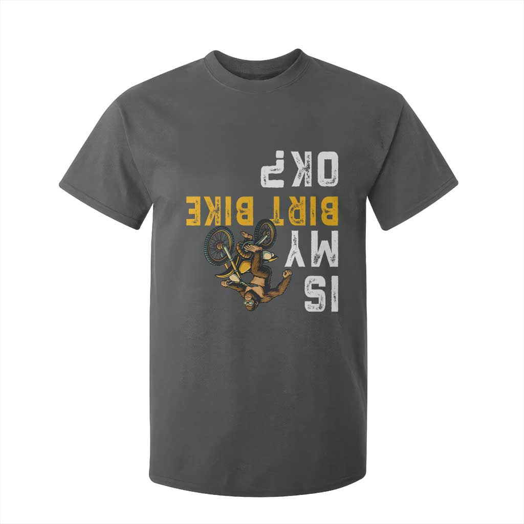 Funny Bigfoot Sasquatch Biker T Shirt For Kid Is My Dirt Bike OK TS14 Dark Heather Print Your Wear