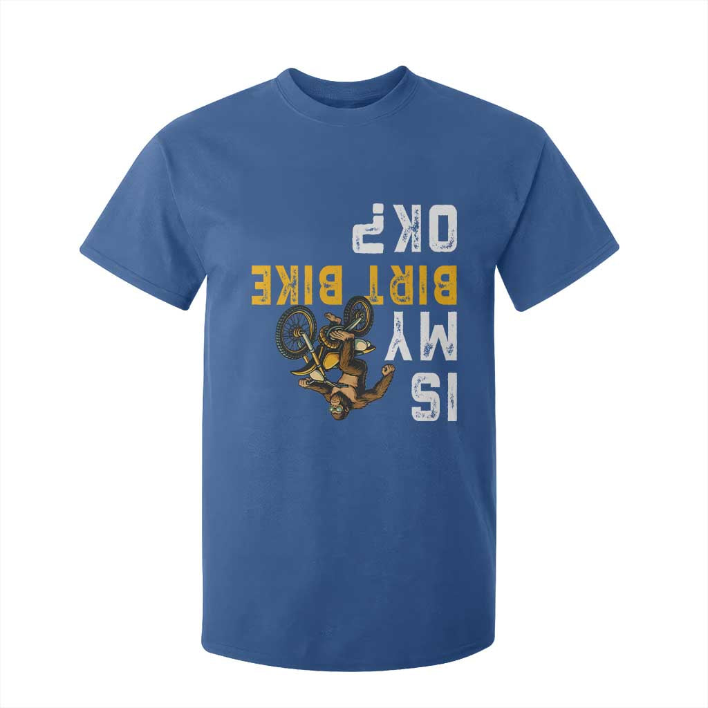 Funny Bigfoot Sasquatch Biker T Shirt For Kid Is My Dirt Bike OK TS14 Royal Blue Print Your Wear