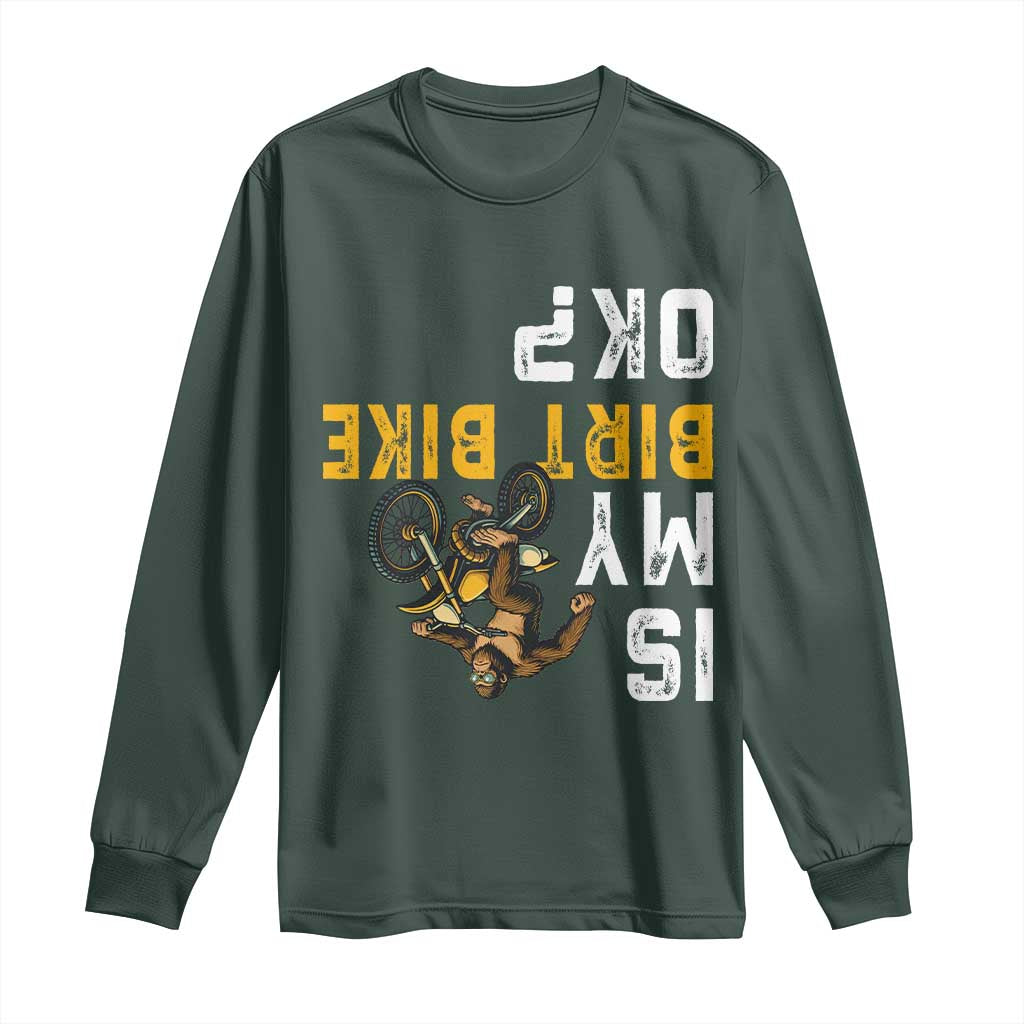 Funny Bigfoot Sasquatch Biker Long Sleeve Shirt Is My Dirt Bike OK TS14 Dark Forest Green Print Your Wear