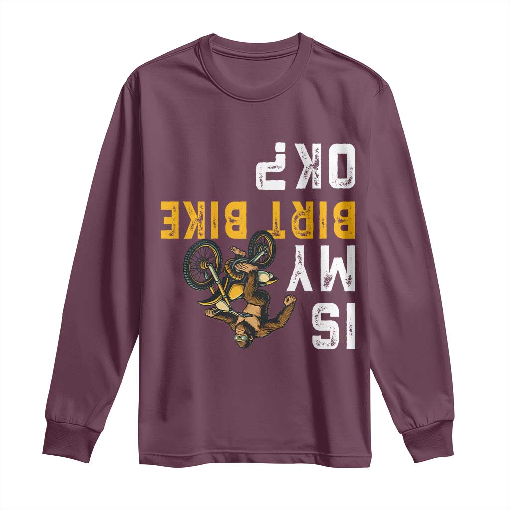 Funny Bigfoot Sasquatch Biker Long Sleeve Shirt Is My Dirt Bike OK TS14 Maroon Print Your Wear
