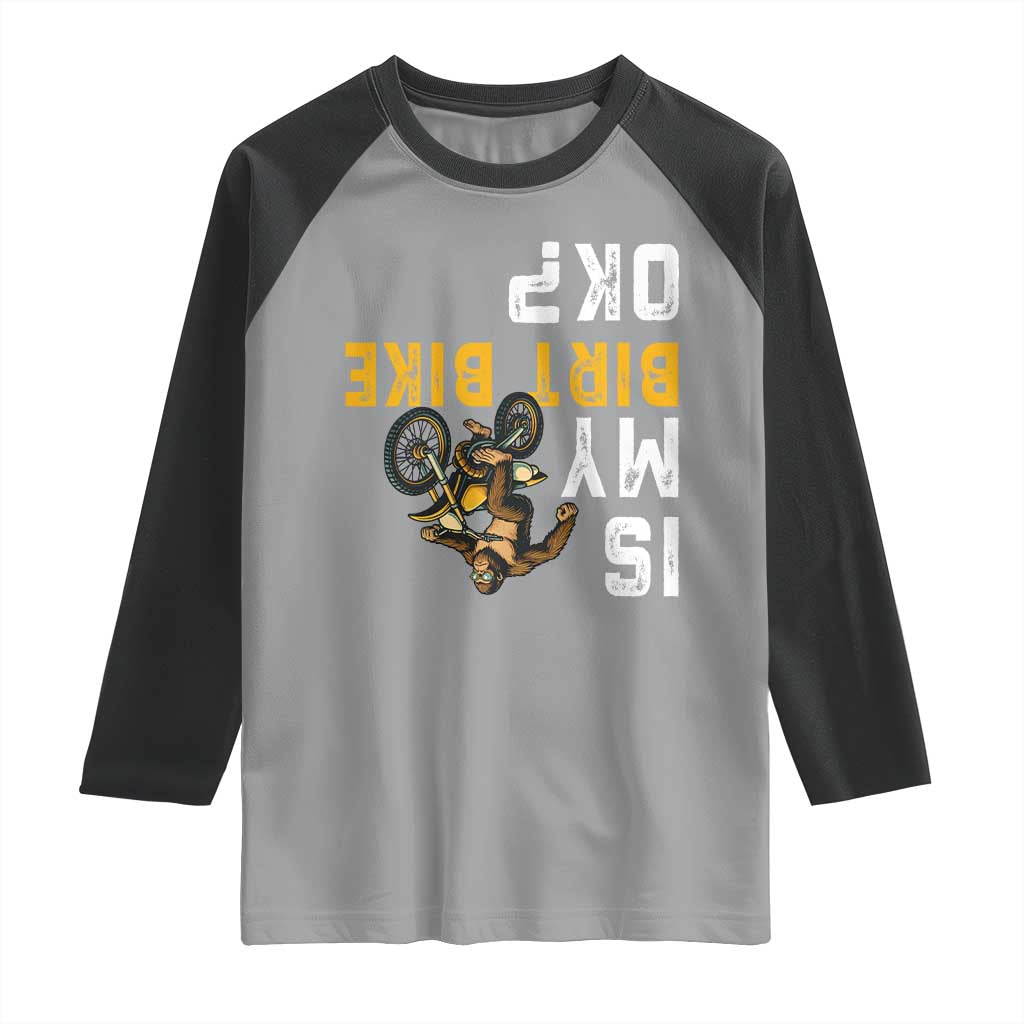 Funny Bigfoot Sasquatch Biker Raglan Shirt Is My Dirt Bike OK TS14 Sport Gray Black Print Your Wear