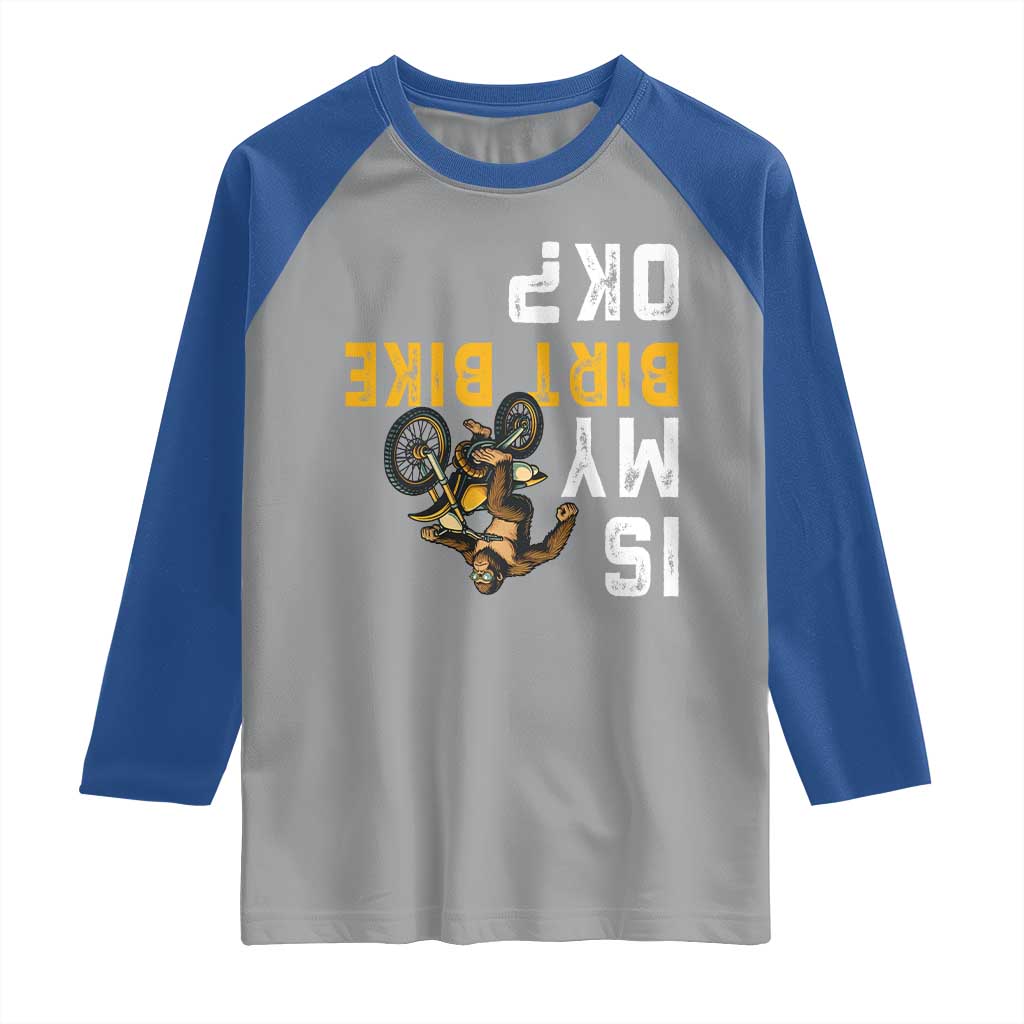 Funny Bigfoot Sasquatch Biker Raglan Shirt Is My Dirt Bike OK TS14 Sport Gray Royal Print Your Wear