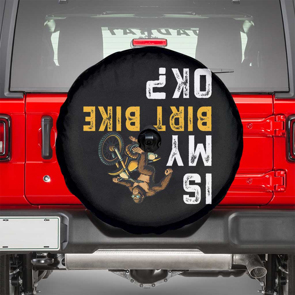 Funny Bigfoot Sasquatch Biker Spare Tire Cover Is My Dirt Bike OK TS14 Black Print Your Wear