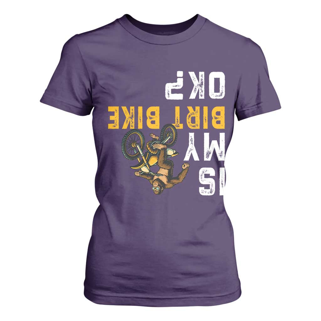 Funny Bigfoot Sasquatch Biker T Shirt For Women Is My Dirt Bike OK TS14 Purple Print Your Wear