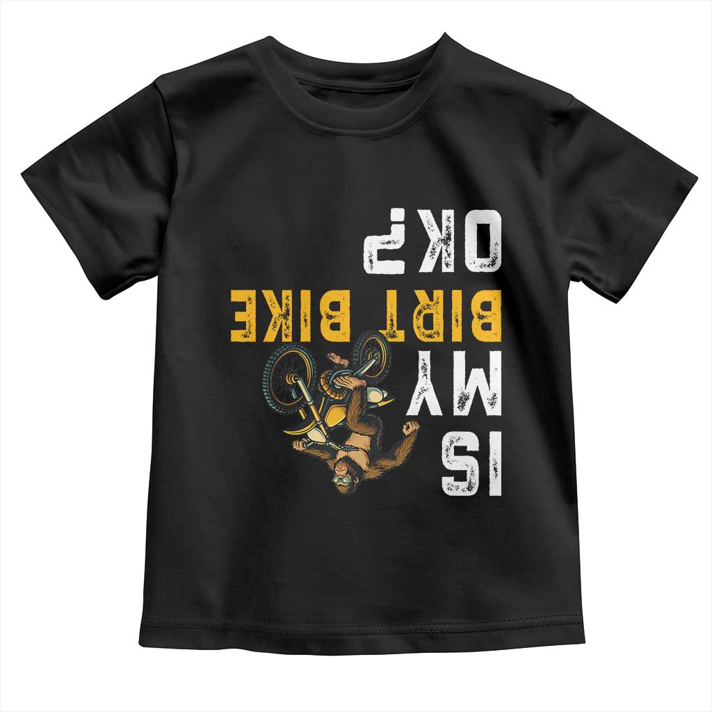 Funny Bigfoot Sasquatch Biker Toddler T Shirt Is My Dirt Bike OK TS14 Black Print Your Wear