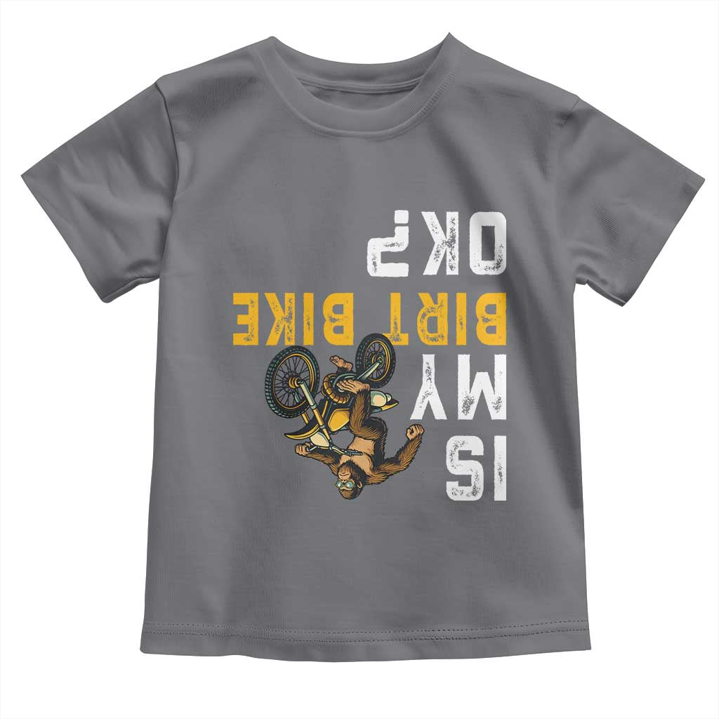 Funny Bigfoot Sasquatch Biker Toddler T Shirt Is My Dirt Bike OK TS14 Charcoal Print Your Wear