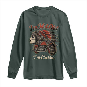 Funny Native American Biker Long Sleeve Shirt I Am Not Old I Am Classic TS14 Dark Forest Green Print Your Wear