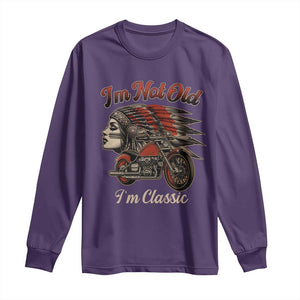 Funny Native American Biker Long Sleeve Shirt I Am Not Old I Am Classic TS14 Purple Print Your Wear