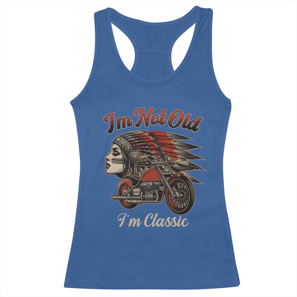 Funny Native American Biker Racerback Tank Top I Am Not Old I Am Classic TS14 Royal Blue Print Your Wear