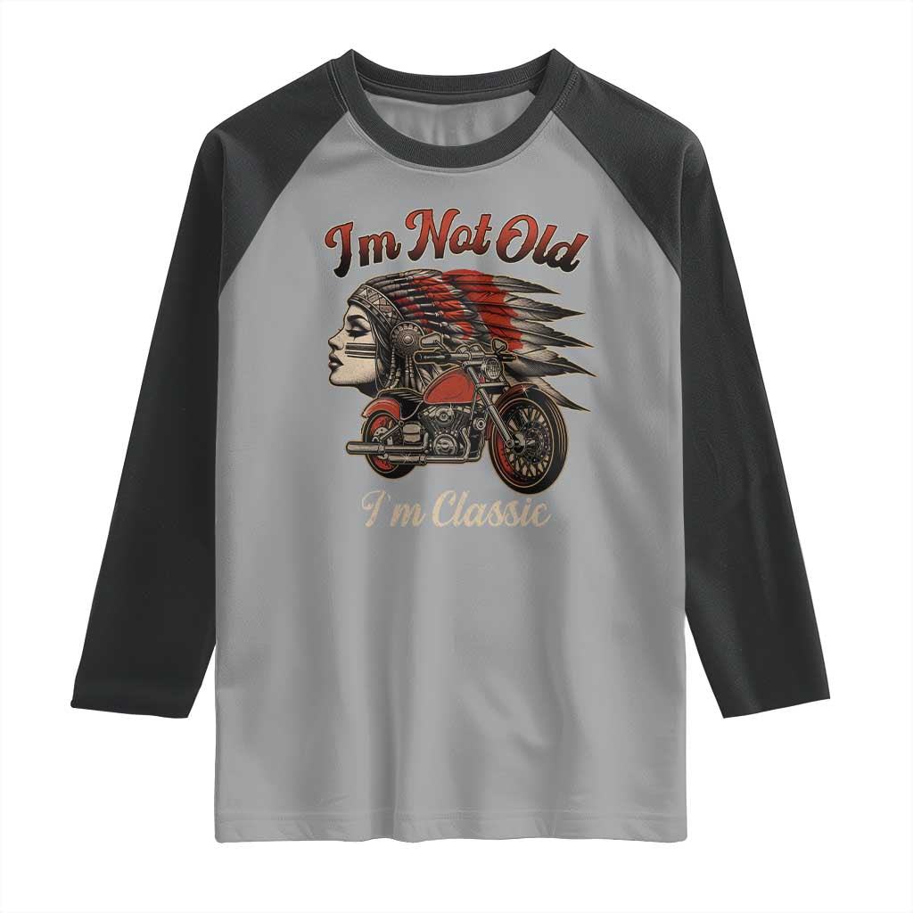 Funny Native American Biker Raglan Shirt I Am Not Old I Am Classic TS14 Sport Gray Black Print Your Wear