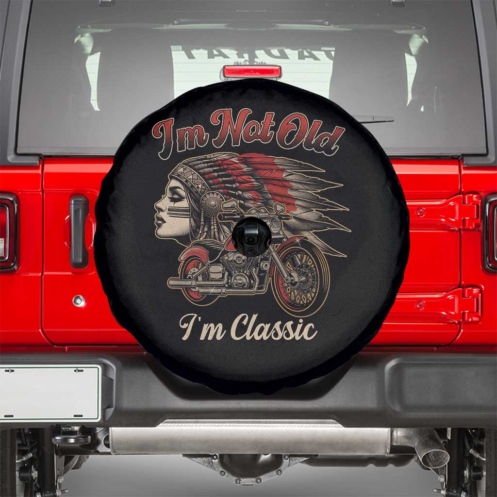 Funny Native American Biker Spare Tire Cover I Am Not Old I Am Classic TS14 Black Print Your Wear