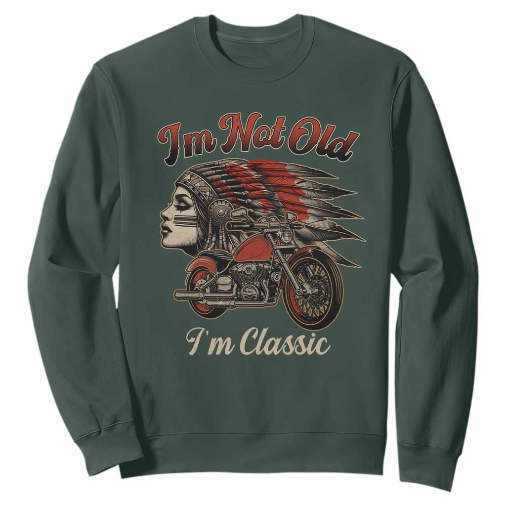 Funny Native American Biker Sweatshirt I Am Not Old I Am Classic TS14 Dark Forest Green Print Your Wear