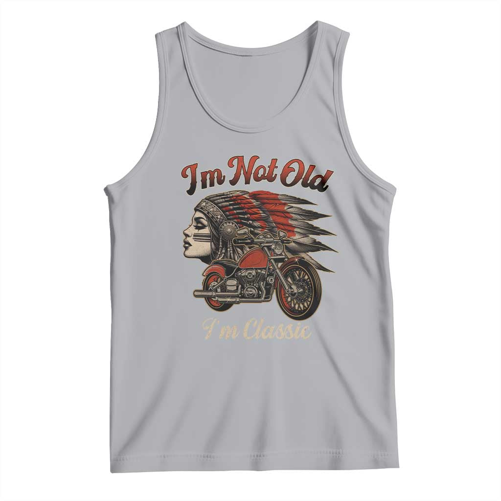 Funny Native American Biker Tank Top I Am Not Old I Am Classic TS14 Athletic Heather Print Your Wear