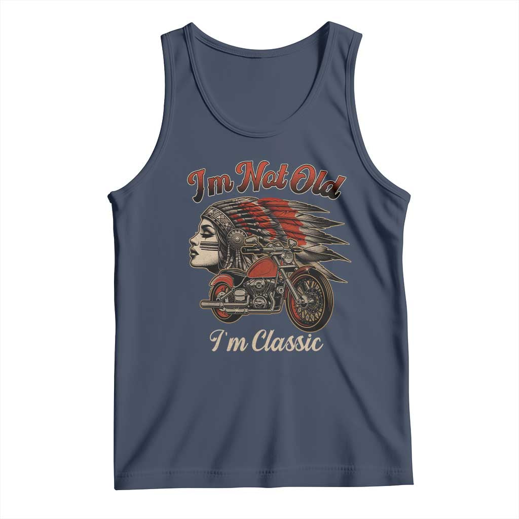 Funny Native American Biker Tank Top I Am Not Old I Am Classic TS14 Navy Print Your Wear