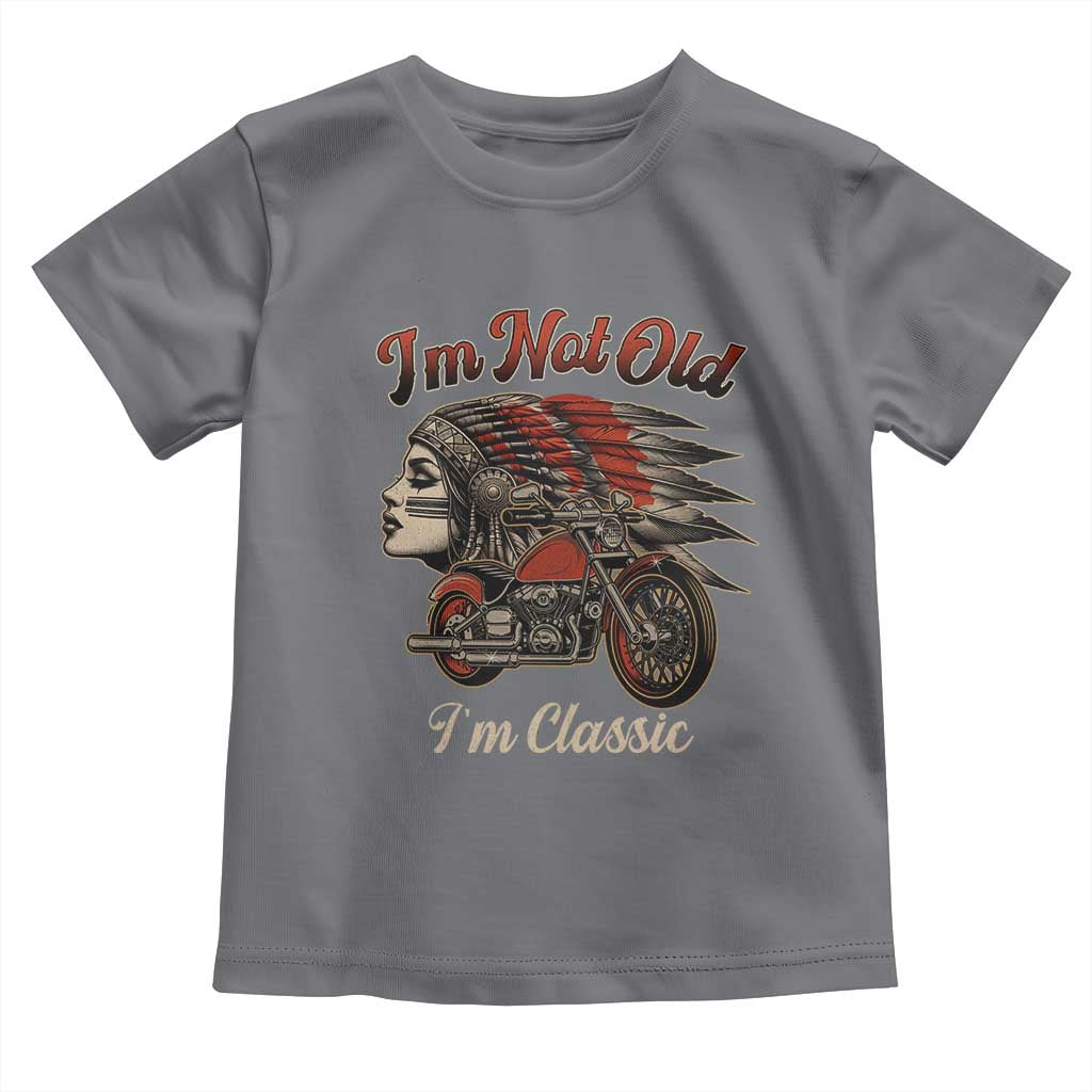 Funny Native American Biker Toddler T Shirt I Am Not Old I Am Classic TS14 Charcoal Print Your Wear