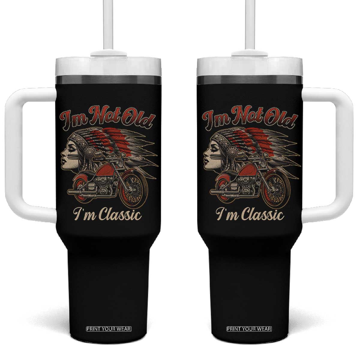 Funny Native American Biker Tumbler With Handle I Am Not Old I Am Classic TS14 One Size: 40 oz Black Print Your Wear