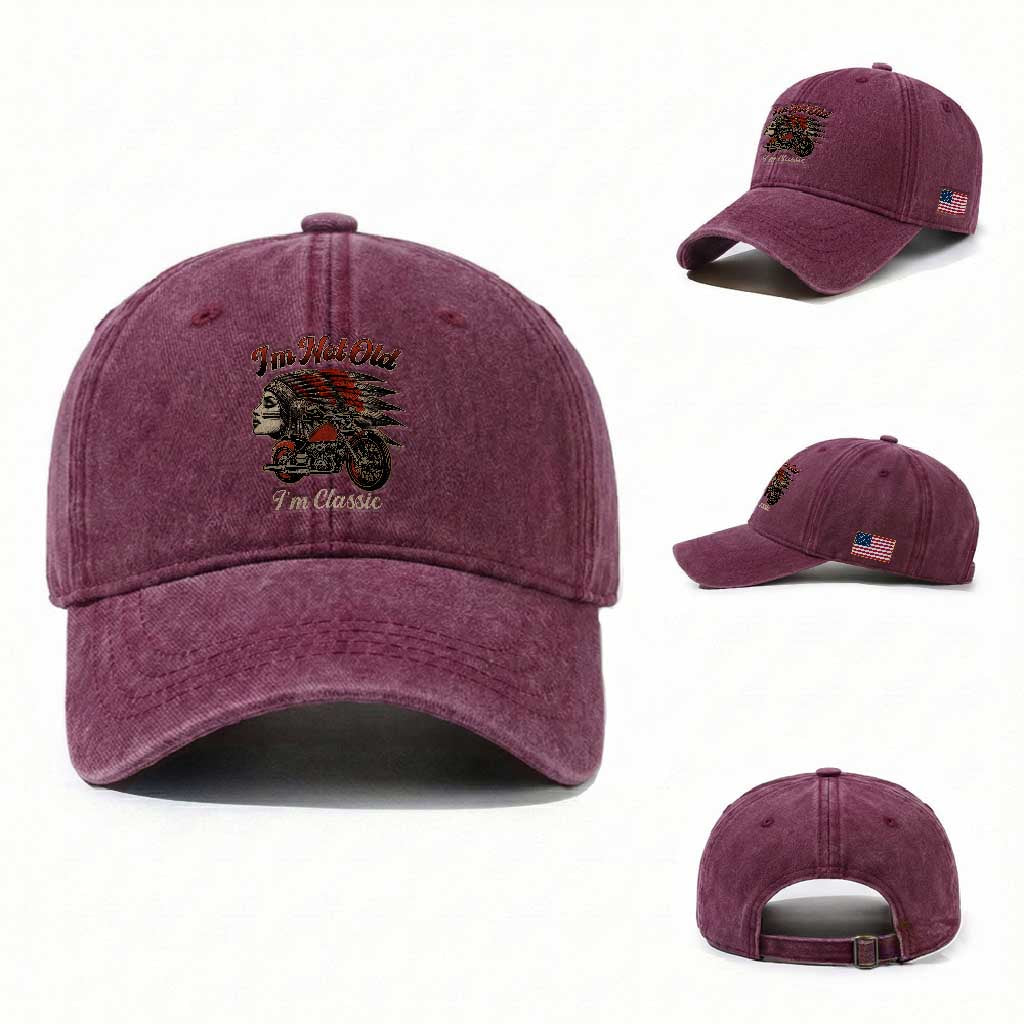 Funny Native American Biker Washed Cotton Baseball Cap I Am Not Old I Am Classic TS14 Washed Cap Universal Fit Burgundy Print Your Wear