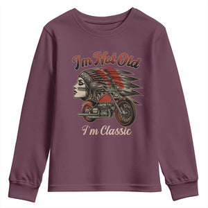 Funny Native American Biker Youth Sweatshirt I Am Not Old I Am Classic TS14 Maroon Print Your Wear
