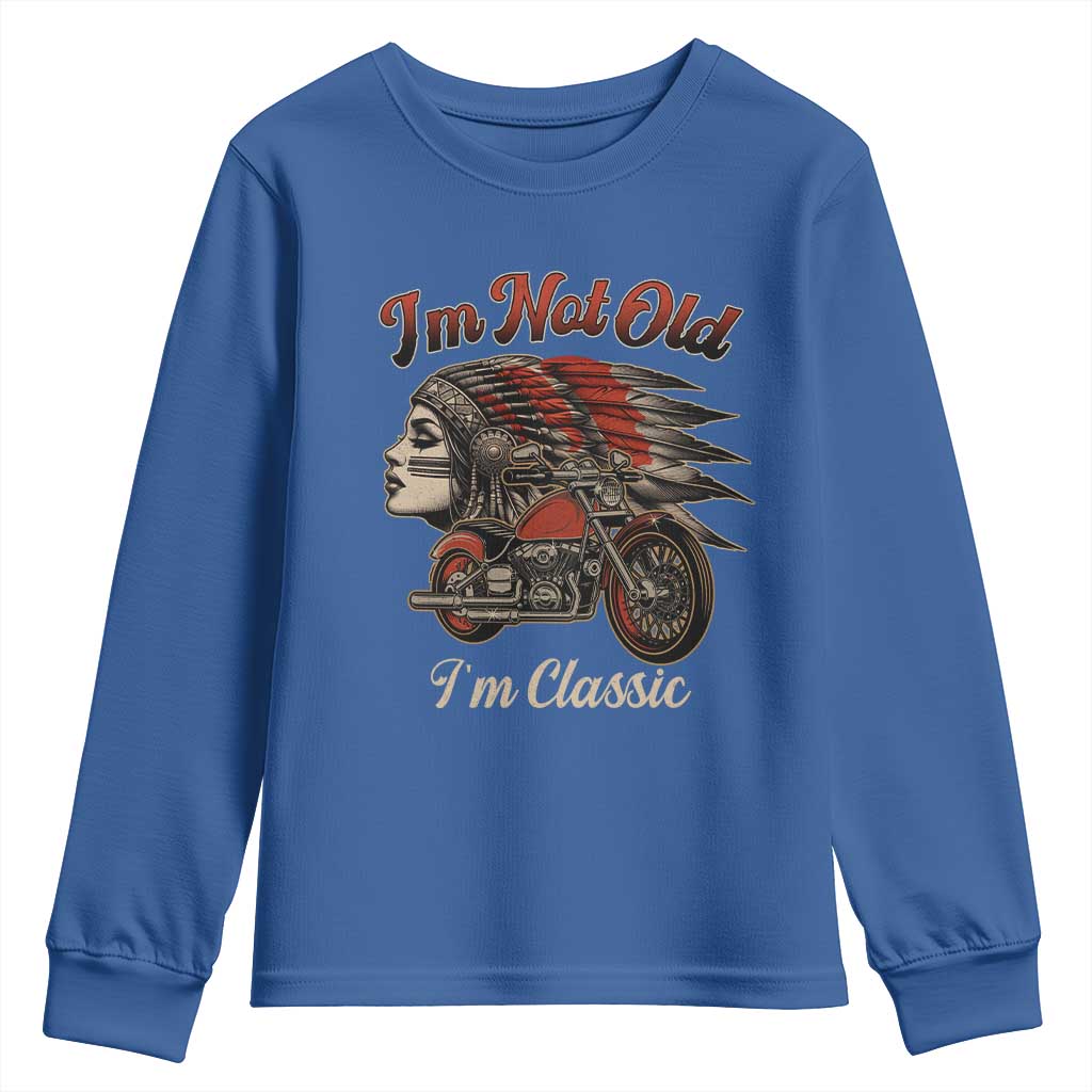 Funny Native American Biker Youth Sweatshirt I Am Not Old I Am Classic TS14 Royal Blue Print Your Wear