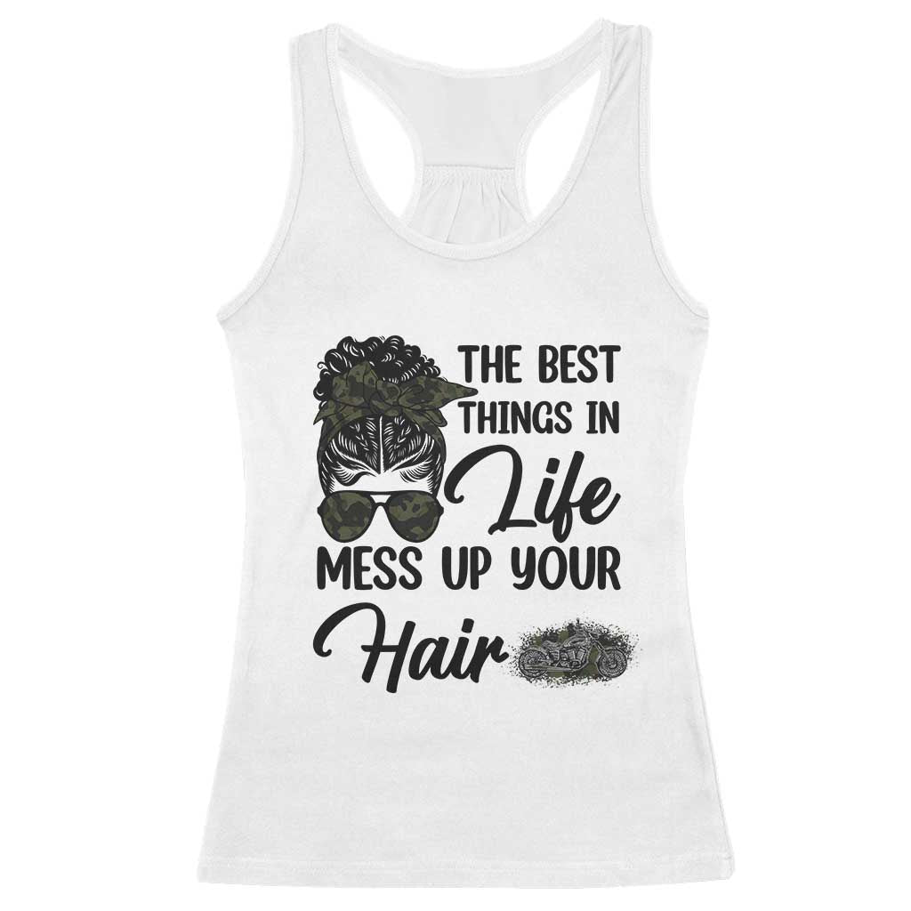 Funny Biker Woman Racerback Tank Top The Best Things In Life Mess Up Your Hair TS14 White Print Your Wear