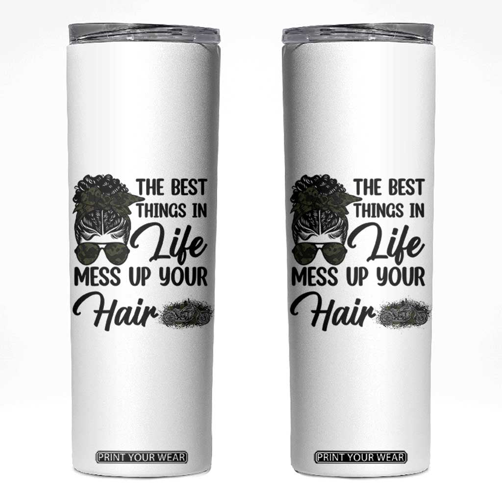 Funny Biker Woman Skinny Tumbler The Best Things In Life Mess Up Your Hair TS14 White Print Your Wear