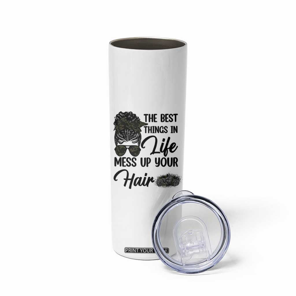 Funny Biker Woman Skinny Tumbler The Best Things In Life Mess Up Your Hair TS14 Print Your Wear