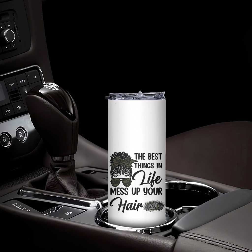 Funny Biker Woman Skinny Tumbler The Best Things In Life Mess Up Your Hair TS14 Print Your Wear