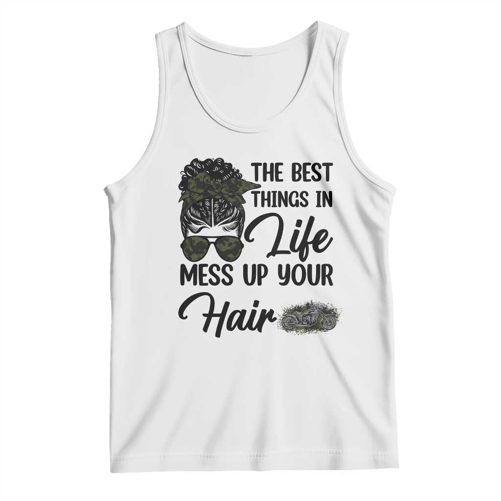 Funny Biker Woman Tank Top The Best Things In Life Mess Up Your Hair TS14 White Print Your Wear