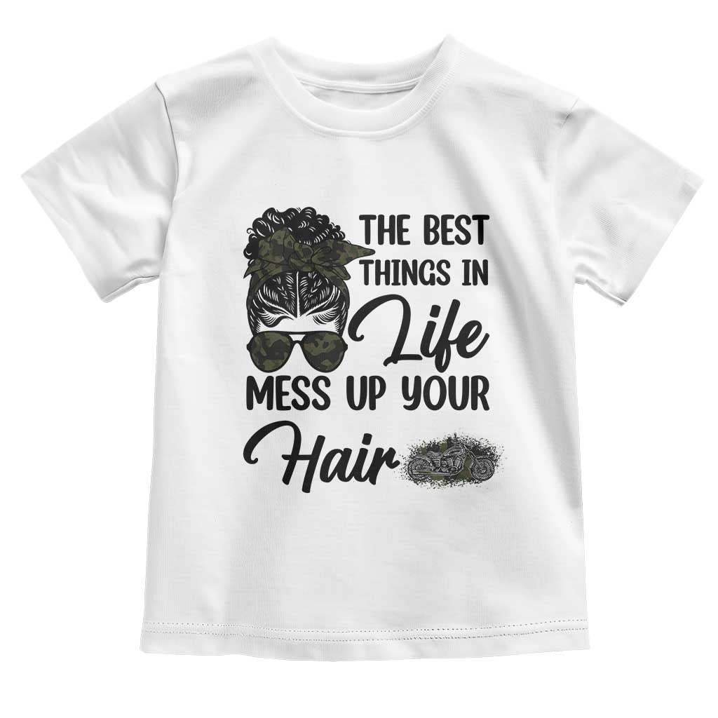 Funny Biker Woman Toddler T Shirt The Best Things In Life Mess Up Your Hair TS14 White Print Your Wear