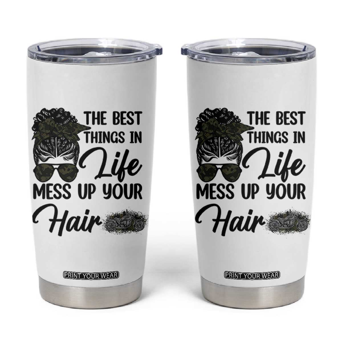 Funny Biker Woman Tumbler Cup The Best Things In Life Mess Up Your Hair TS14 White Print Your Wear