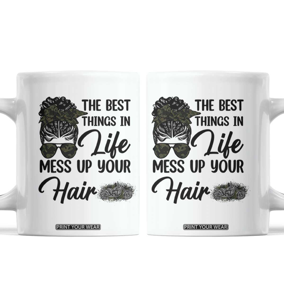Funny Biker Woman Coffee Mug The Best Things In Life Mess Up Your Hair TS14 White Print Your Wear
