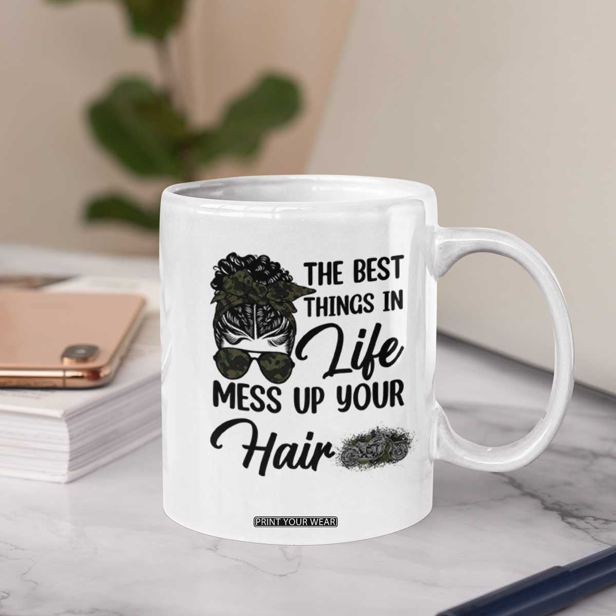 Funny Biker Woman Coffee Mug The Best Things In Life Mess Up Your Hair TS14 Print Your Wear