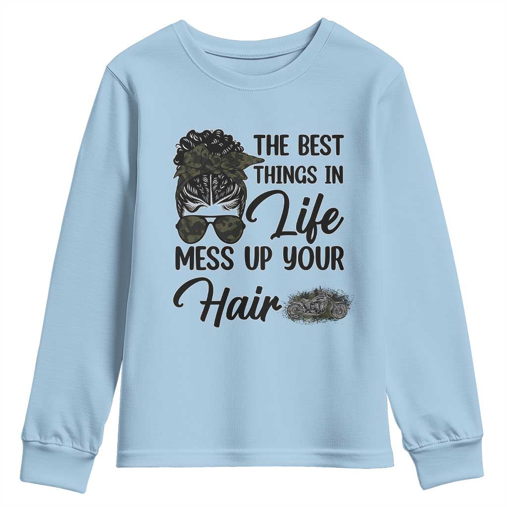 Funny Biker Woman Youth Sweatshirt The Best Things In Life Mess Up Your Hair TS14 Light Blue Print Your Wear