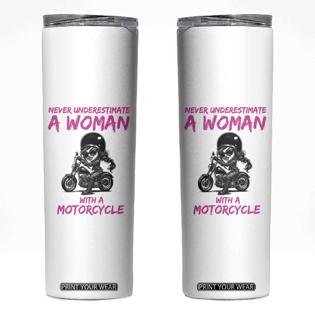 Funny Biker Woman Skinny Tumbler Never Underestimate A Women On A Motorcycle TS14 White Print Your Wear
