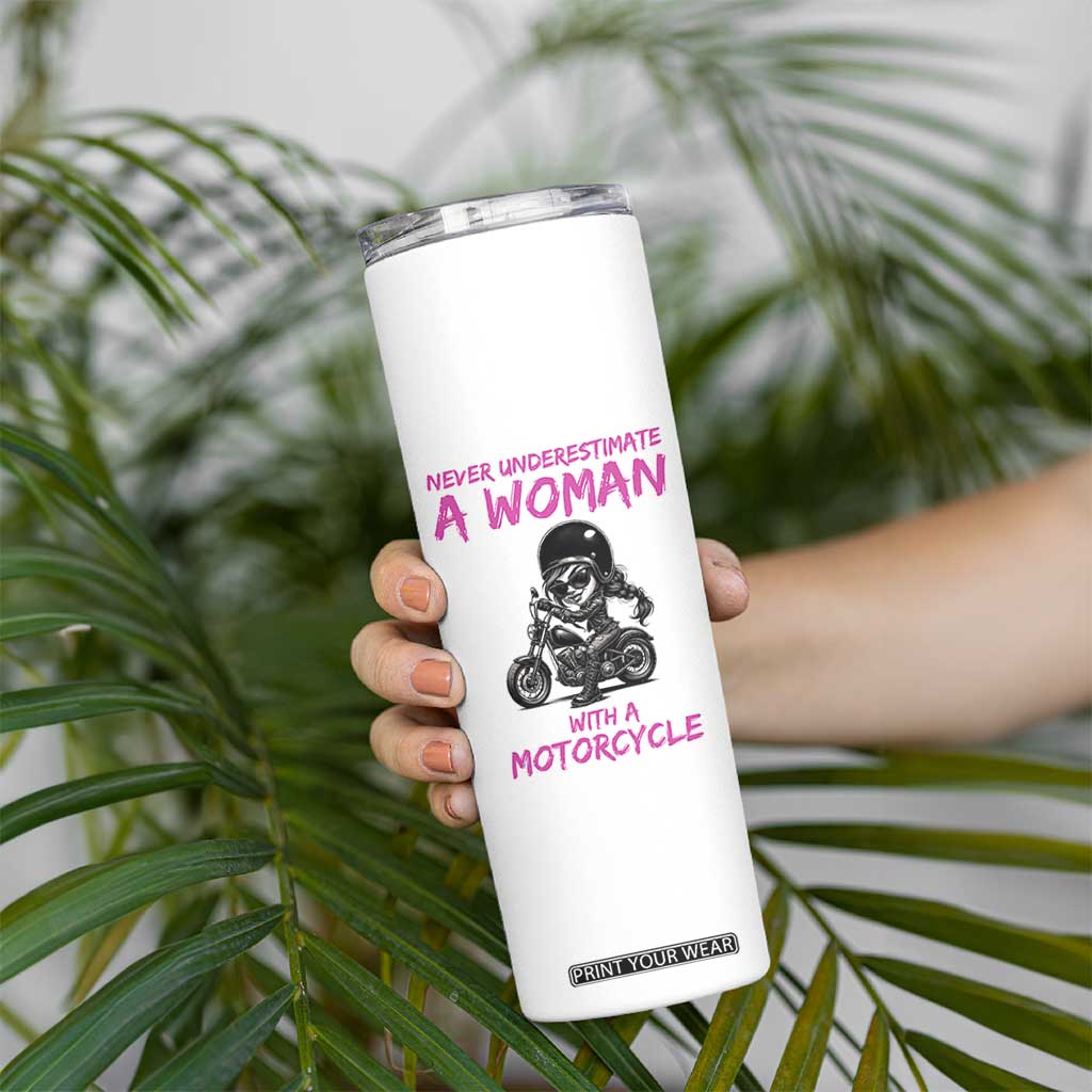 Funny Biker Woman Skinny Tumbler Never Underestimate A Women On A Motorcycle TS14 Print Your Wear